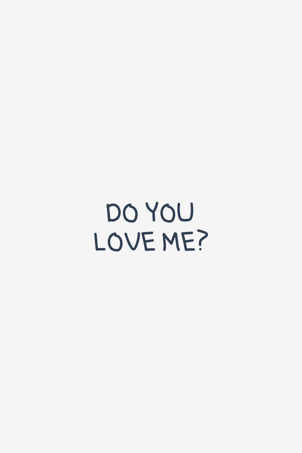 Do You Love Me?